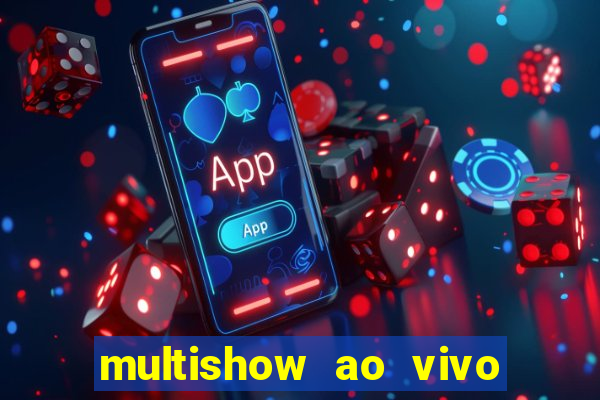 multishow ao vivo online gratis